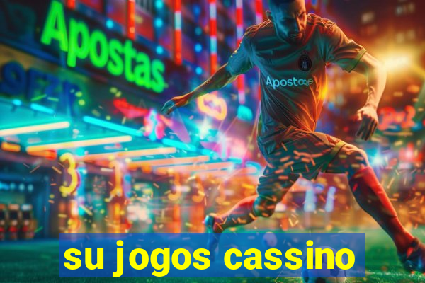 su jogos cassino